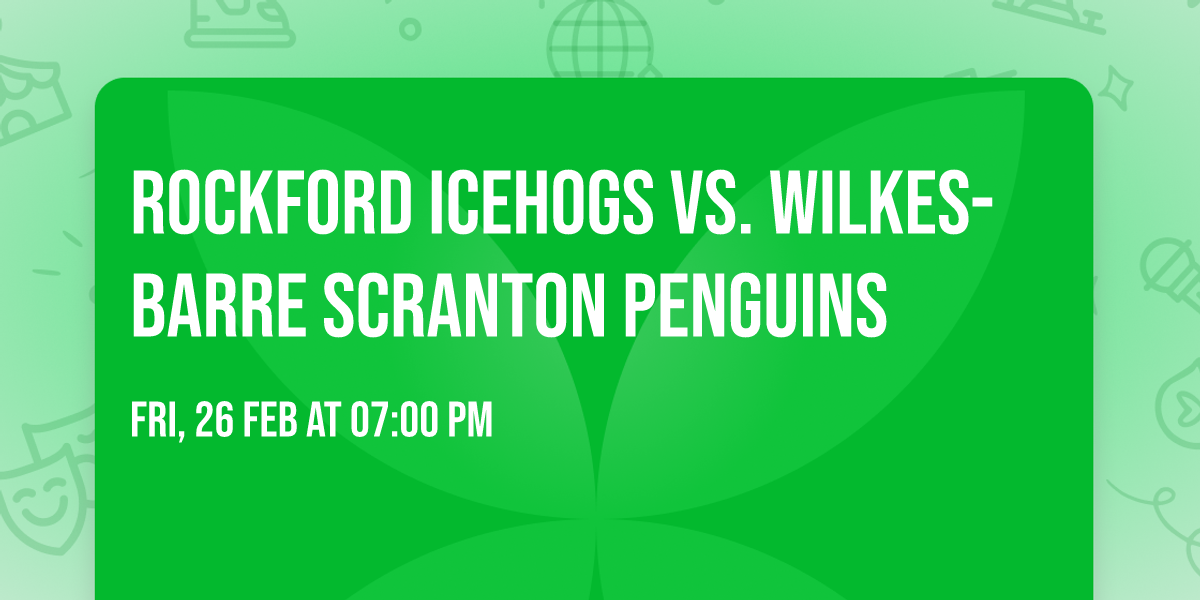 Rockford Icehogs vs. Wilkes-Barre Scranton Penguins