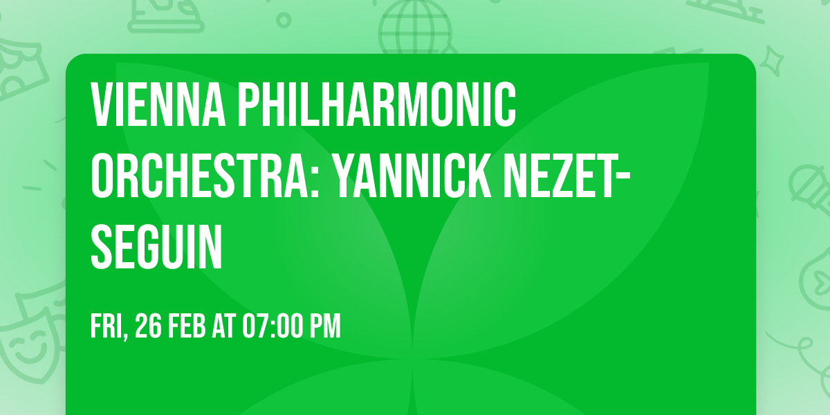 Vienna Philharmonic Orchestra: Yannick Nezet-Seguin