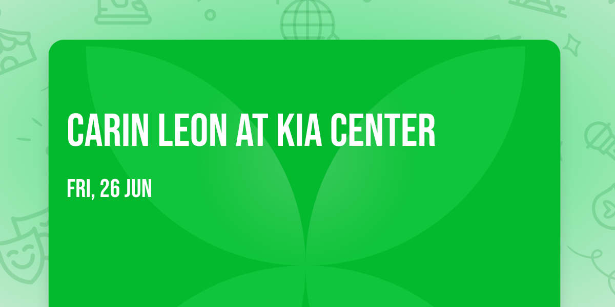 Carin Leon at Kia Center