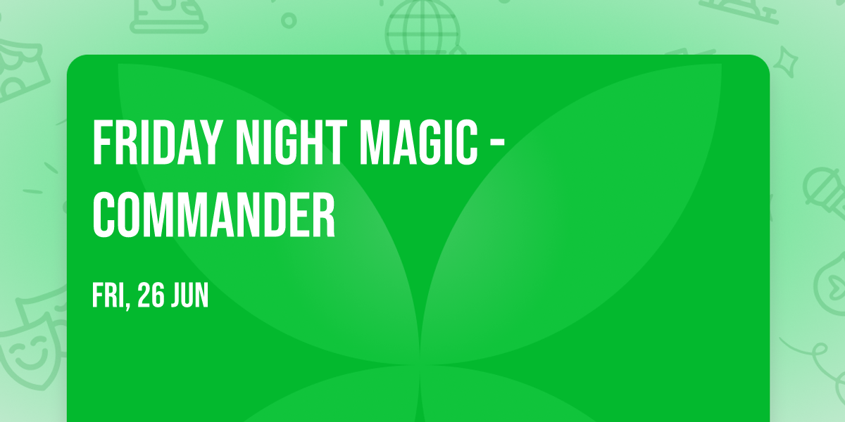 Friday Night Magic - Commander