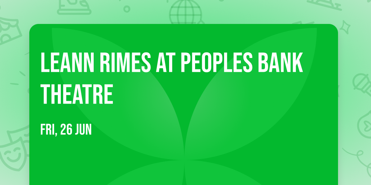 LeAnn Rimes at Peoples Bank Theatre