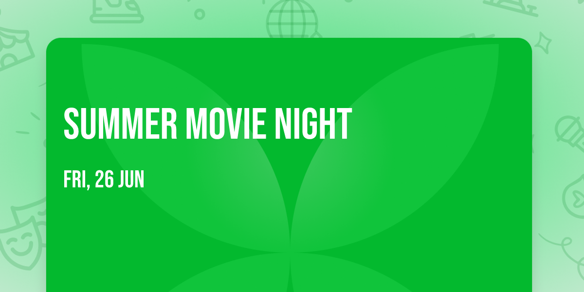 Summer Movie Night \ud83c\udf7f