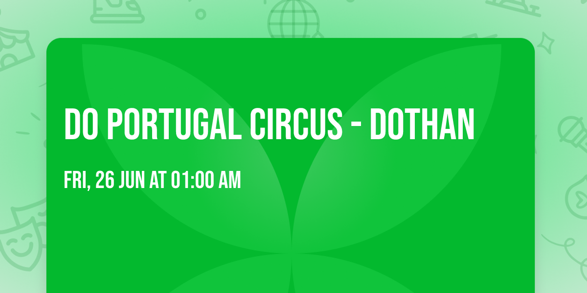 Do Portugal Circus - Dothan