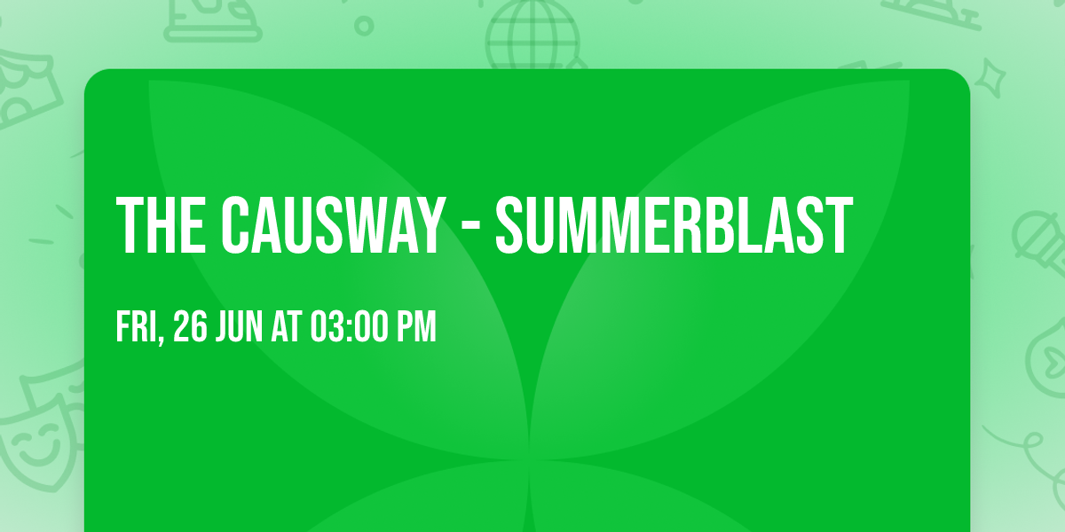 The Causway - SummerBlast