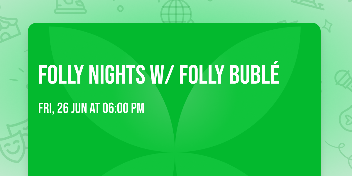 Folly Nights w\/ Folly Bubl\u00e9