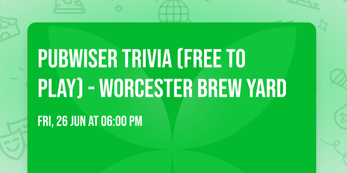 PubWiser Trivia (Free to Play) - Worcester Brew Yard