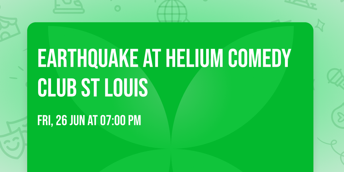 Earthquake at Helium Comedy Club St Louis