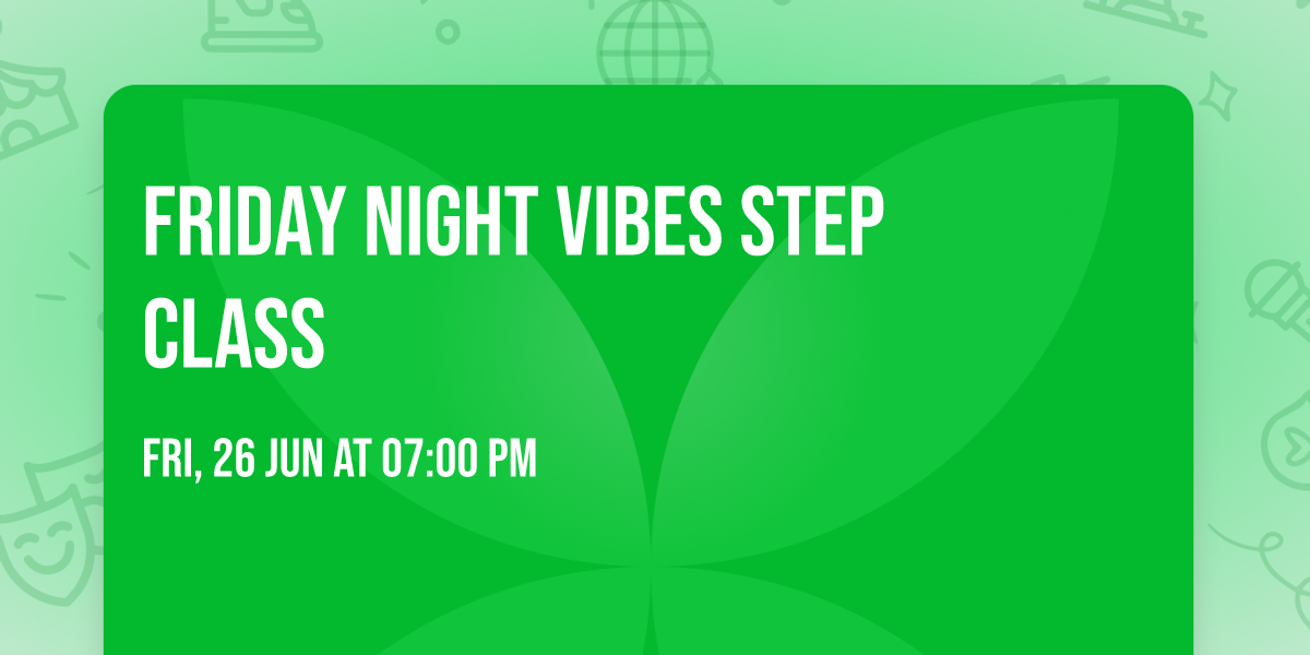 Friday Night Vibes STEP class
