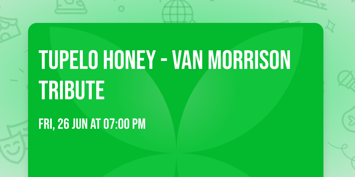 Tupelo Honey - Van Morrison Tribute