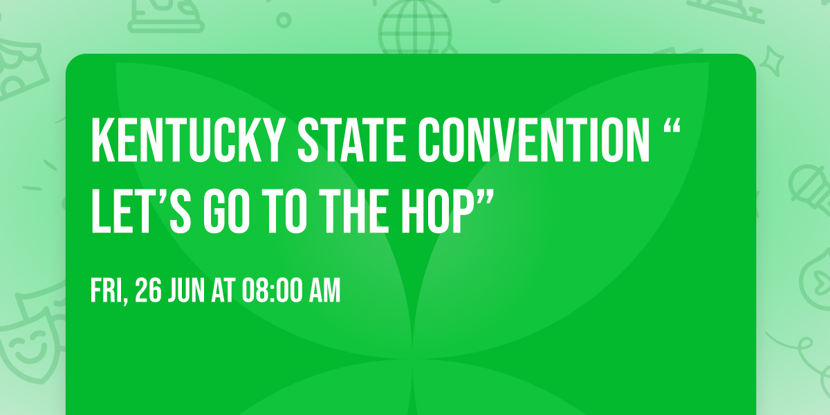 Kentucky State Convention \u201cLet\u2019s Go to the Hop\u201d