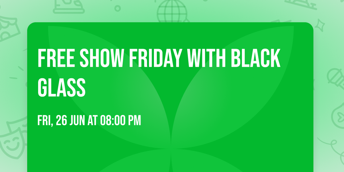 Free Show Friday with Black Glass