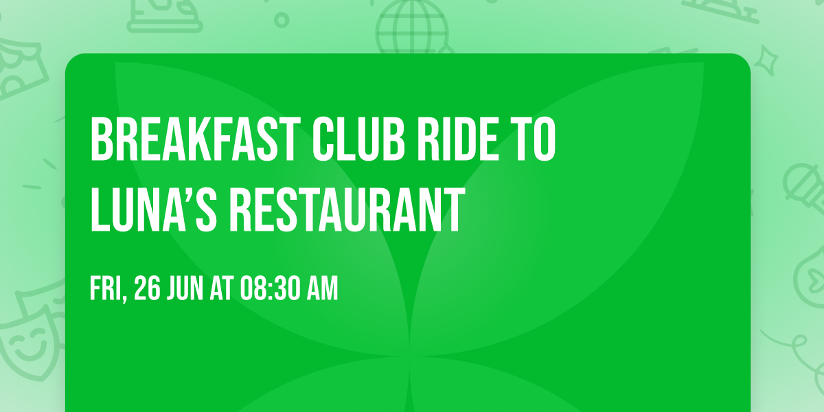 Breakfast Club ride to Luna\u2019s Restaurant 