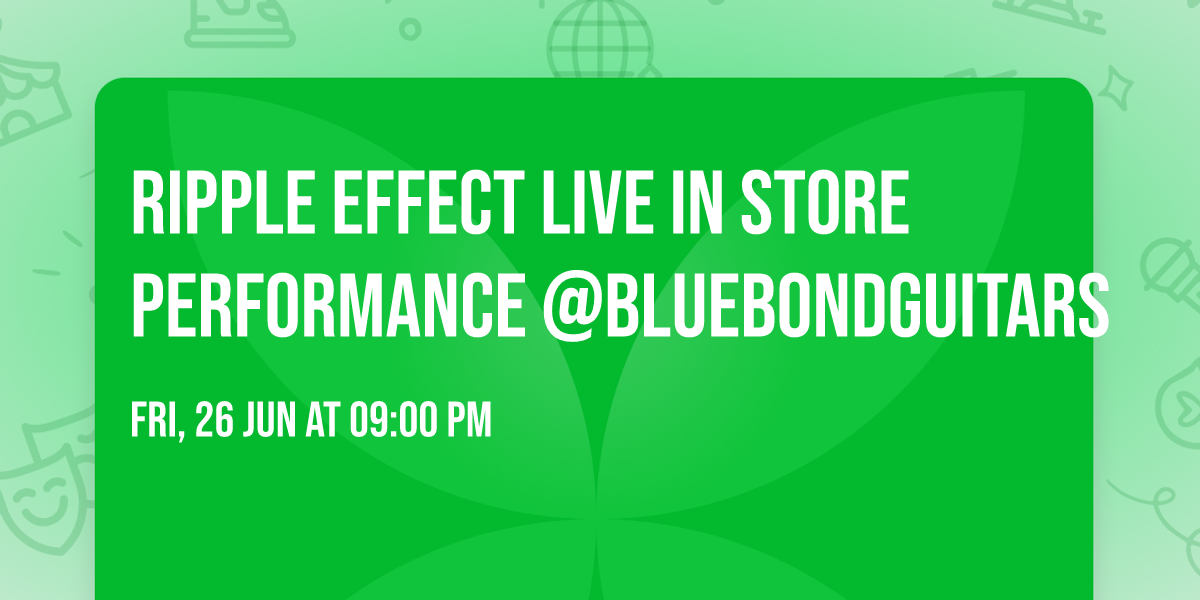 Ripple Effect live in store performance @BluebondGuitars