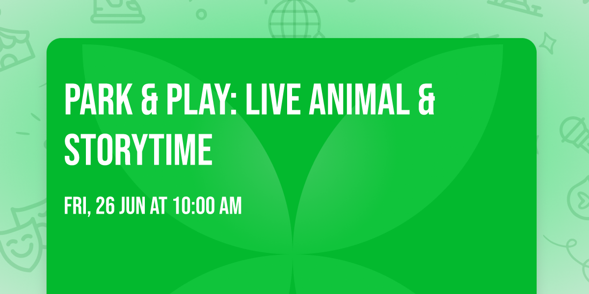 Park & Play: Live Animal & Storytime
