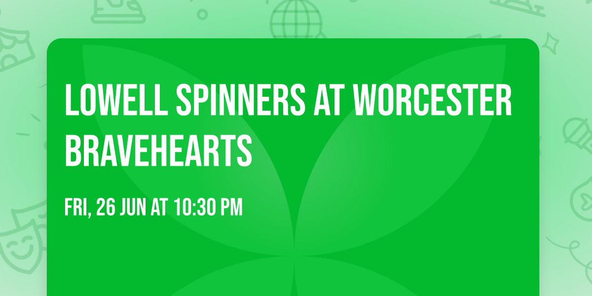 Lowell Spinners at Worcester Bravehearts