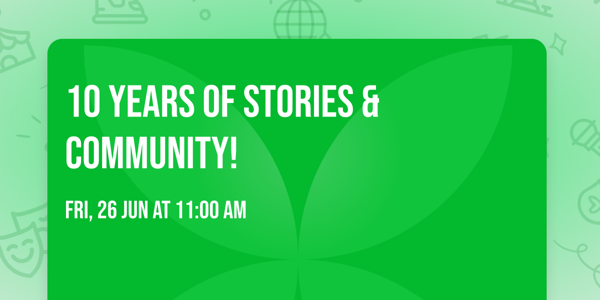 10 Years of Stories & Community!
