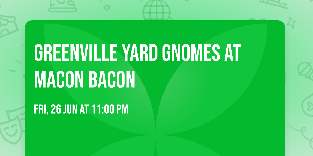 Greenville Yard Gnomes at Macon Bacon