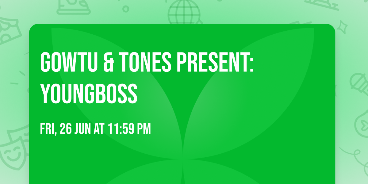 Gowtu & Tones Present: Youngboss