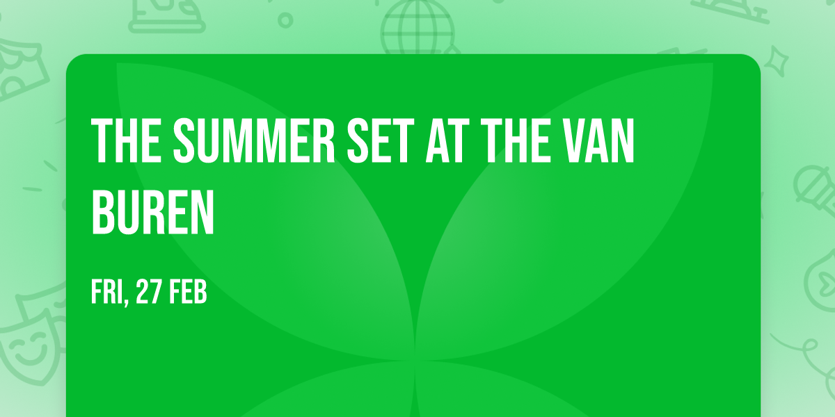 The Summer Set at The Van Buren