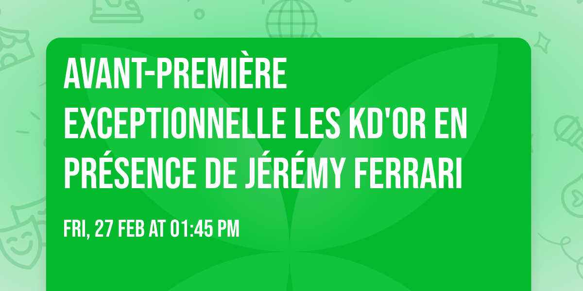 Avant-premi\u00e8re exceptionnelle Les Kd'OR en pr\u00e9sence de J\u00e9r\u00e9my Ferrari