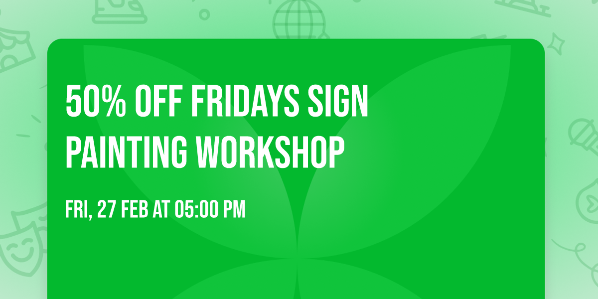 50% OFF Fridays Sign Painting Workshop