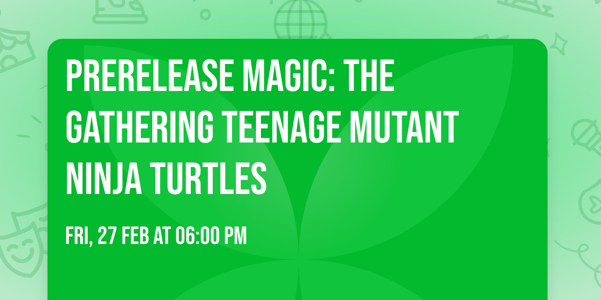 Prerelease Magic: The Gathering Teenage Mutant Ninja Turtles