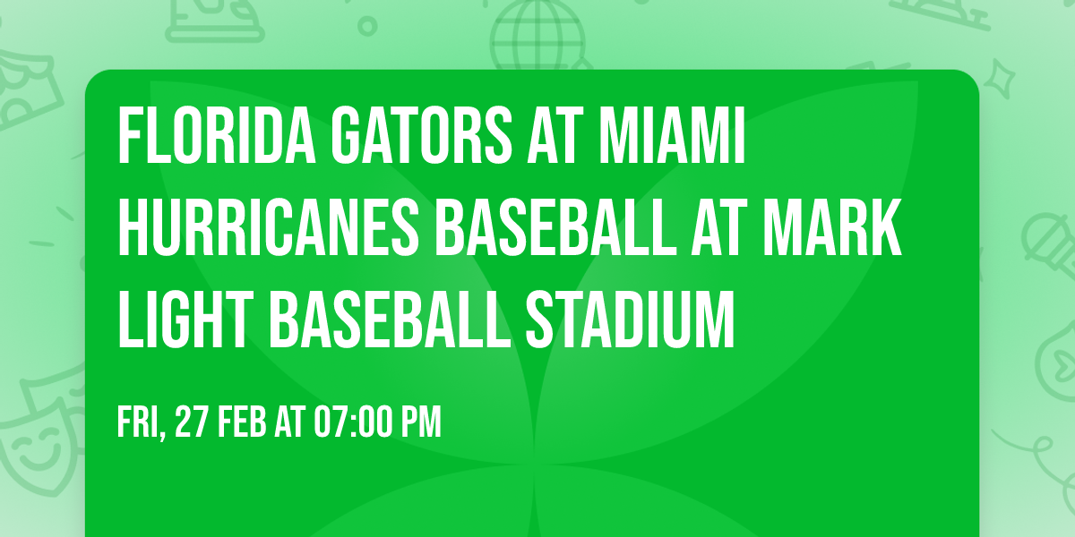 Florida Gators at Miami Hurricanes Baseball at Mark Light Baseball Stadium