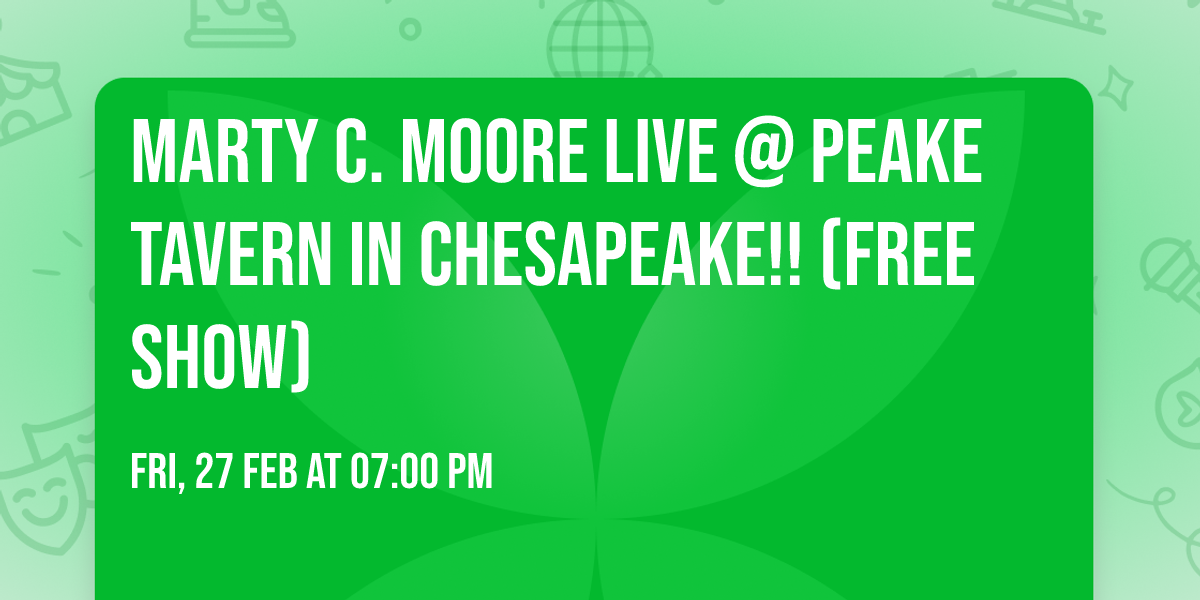 Marty C. Moore LIVE @ Peake Tavern in Chesapeake!! (FREE SHOW)
