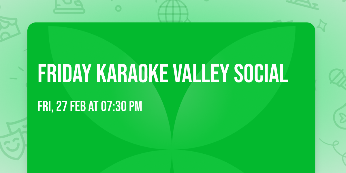 FRIDAY KARAOKE VALLEY SOCIAL 
