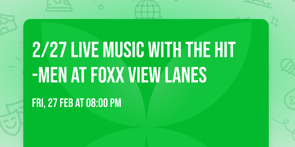 2\/27 Live Music with The Hit-Men at Foxx View Lanes