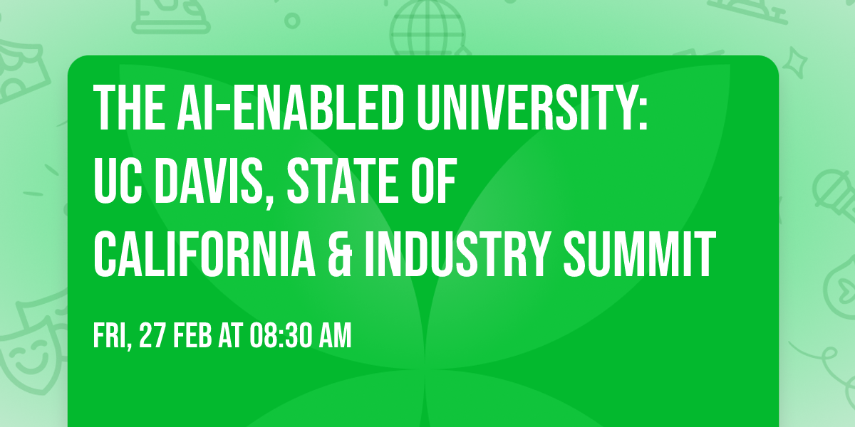 The AI-Enabled University: UC Davis, State of California & Industry Summit