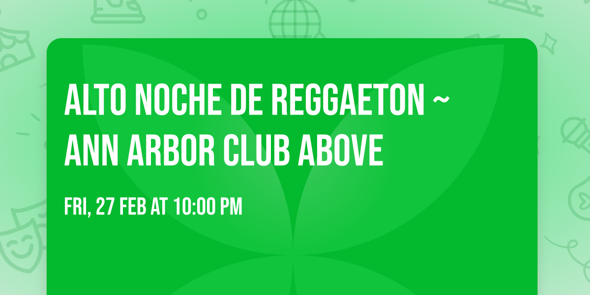 Alto \ud83d\uded1 Noche De Reggaeton ~ Ann Arbor Club Above 