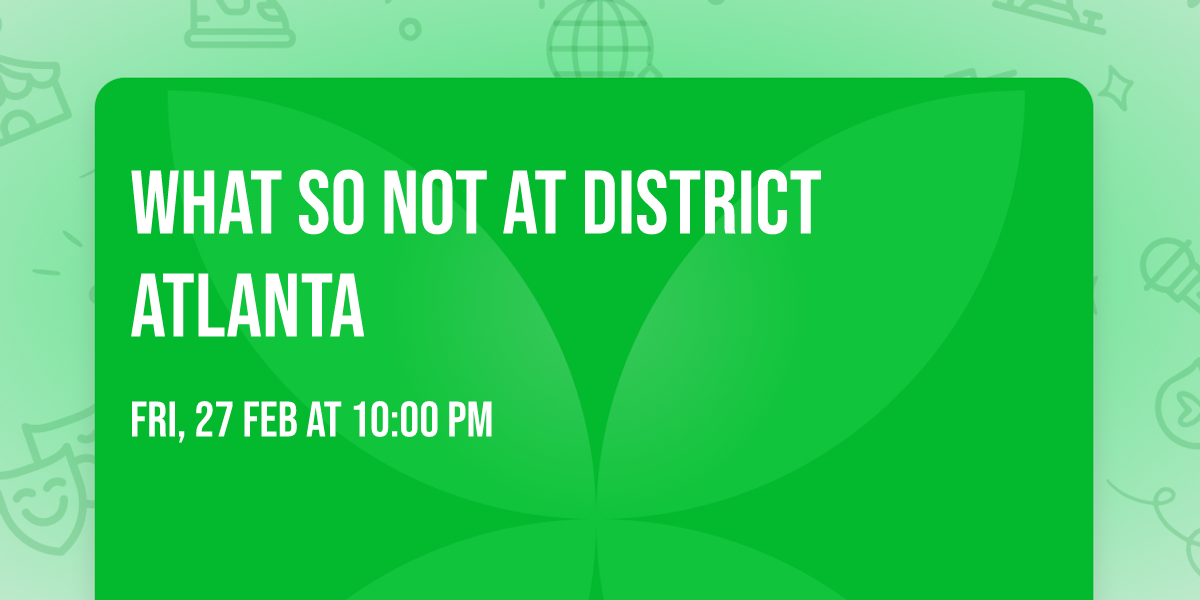 What So Not at District Atlanta