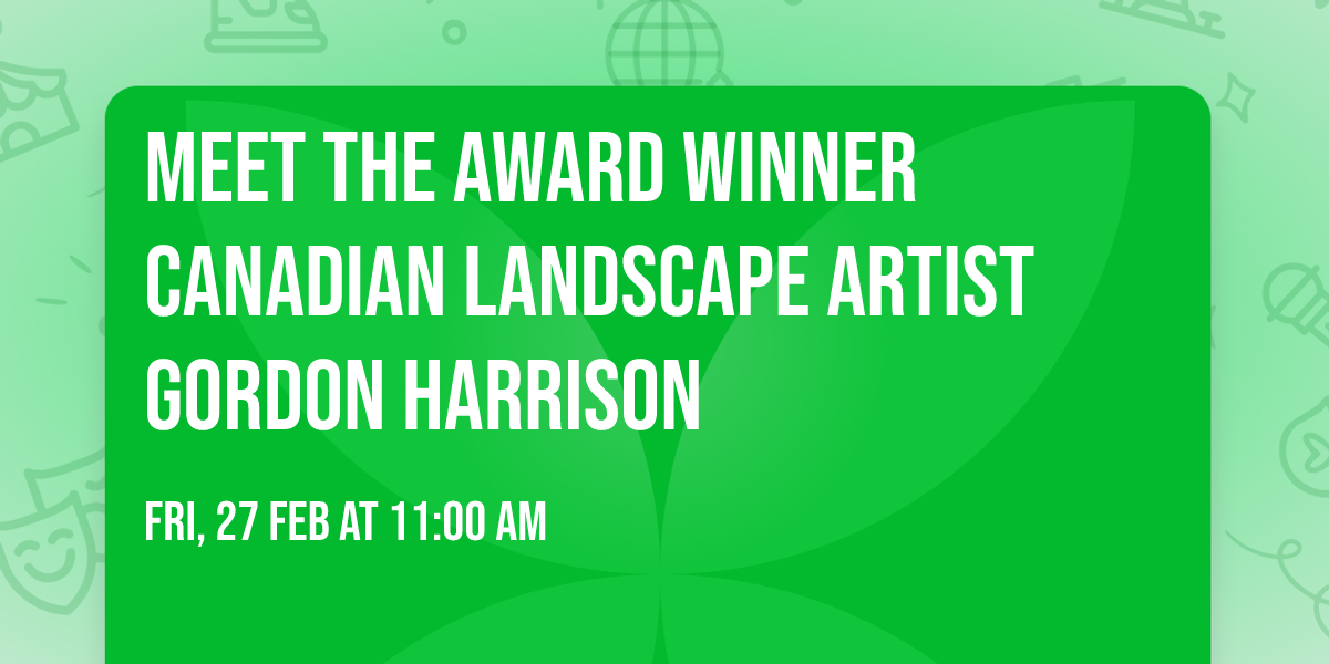 Meet the Award winner Canadian Landscape Artist Gordon Harrison