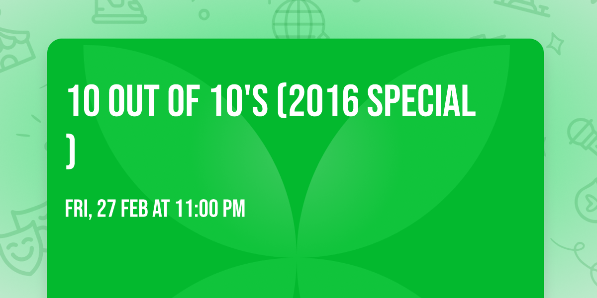 10 out of 10's (2016 Special)