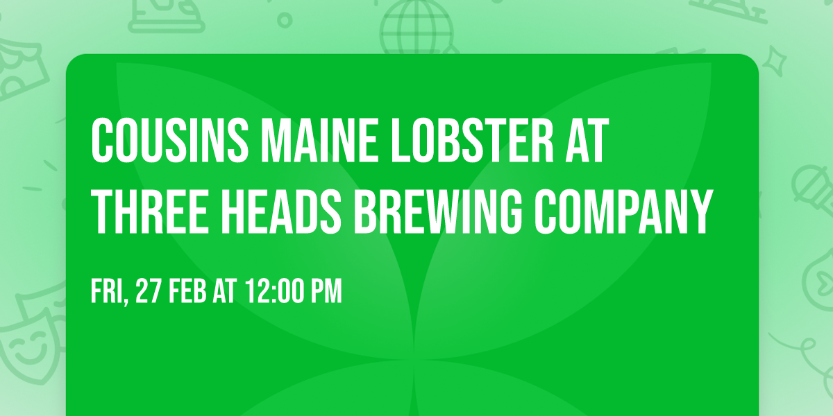 Cousins Maine Lobster at Three Heads Brewing Company