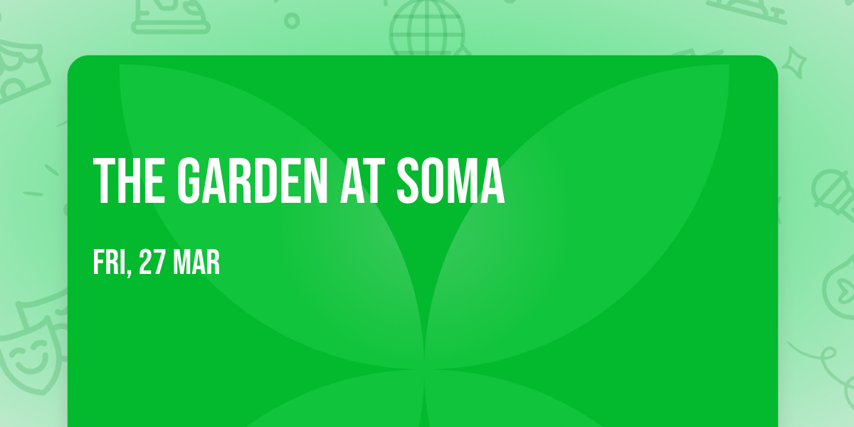 The Garden at Soma