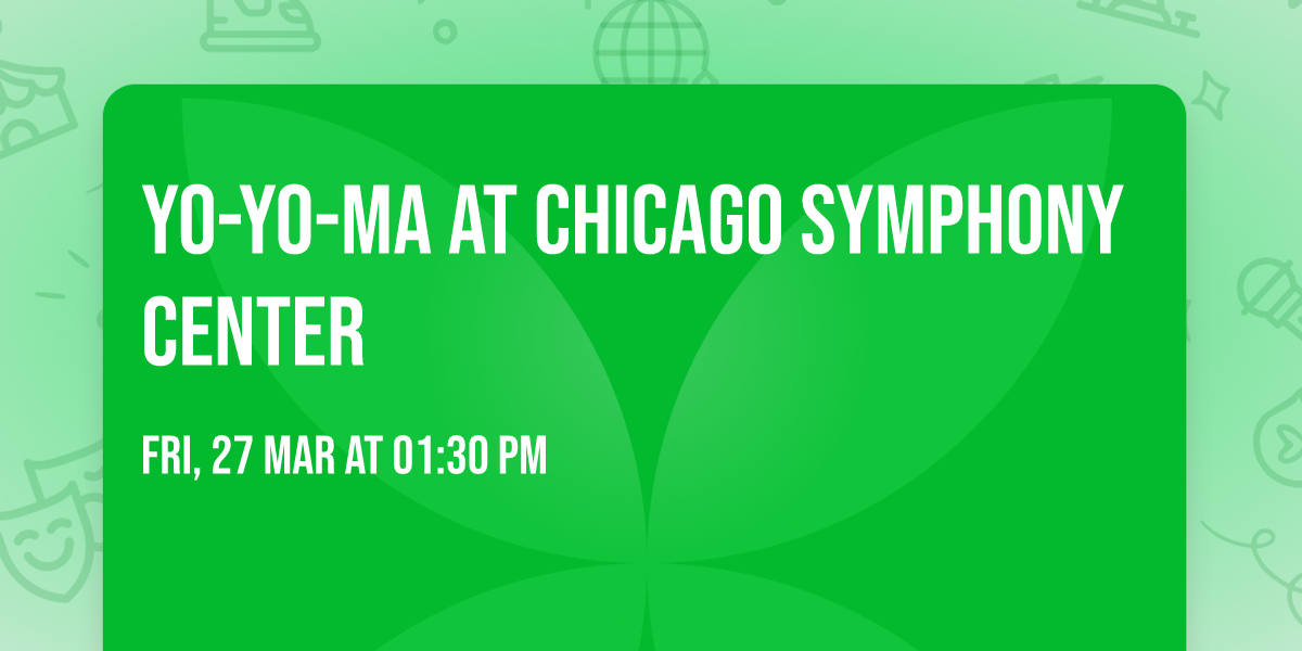 Yo-Yo-Ma at Chicago Symphony Center