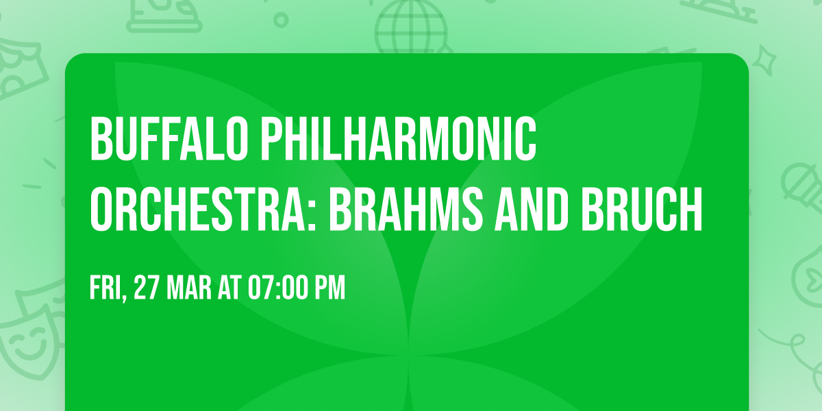Buffalo Philharmonic Orchestra: Brahms and Bruch