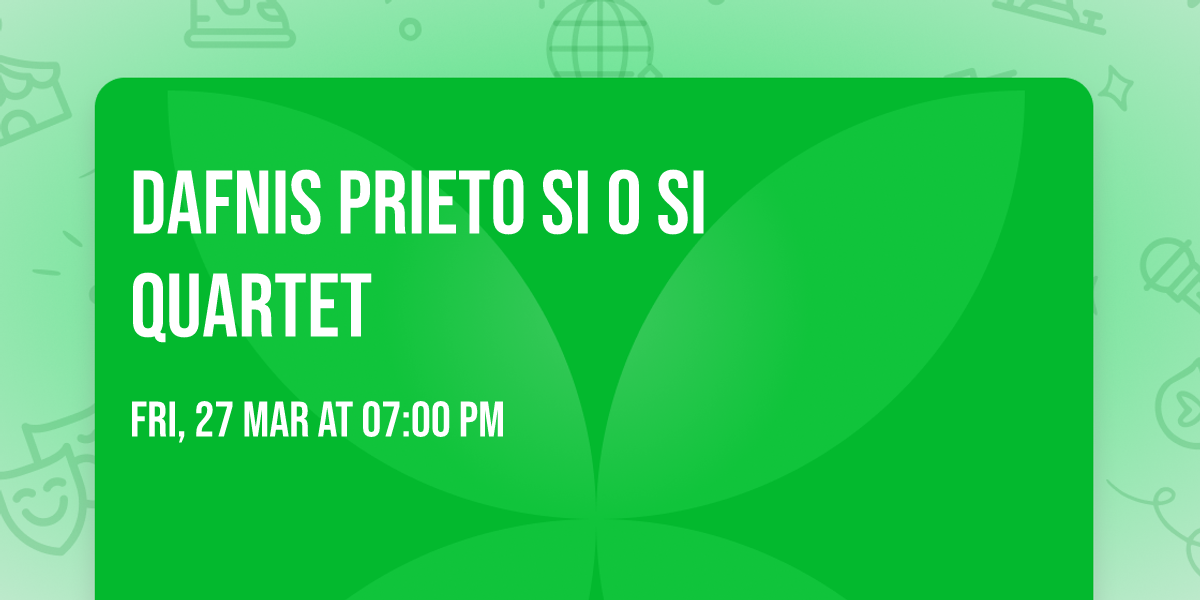 Dafnis Prieto Si o Si Quartet