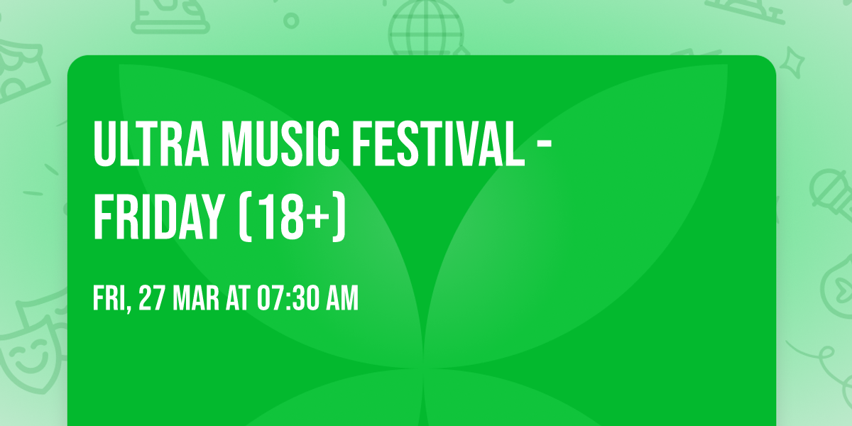 Ultra Music Festival - Friday (18+)