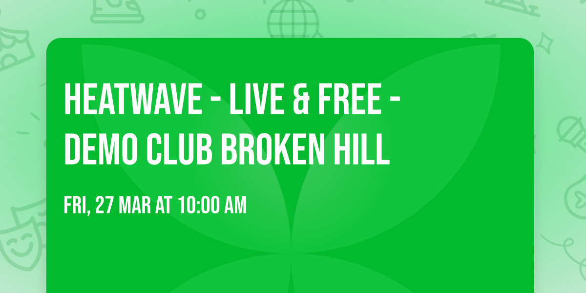 HEATWAVE - LIVE & FREE - DEMO CLUB BROKEN HILL