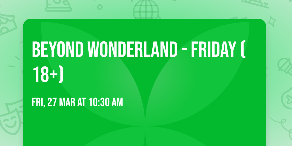 Beyond Wonderland - Friday (18+)