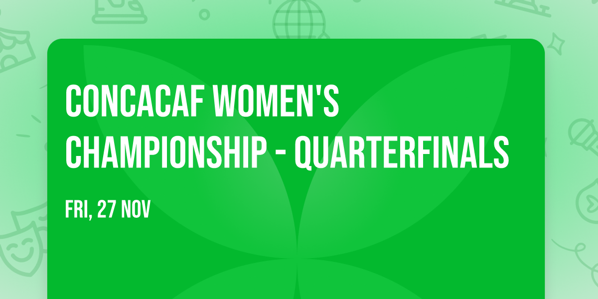 CONCACAF Women's Championship - Quarterfinals