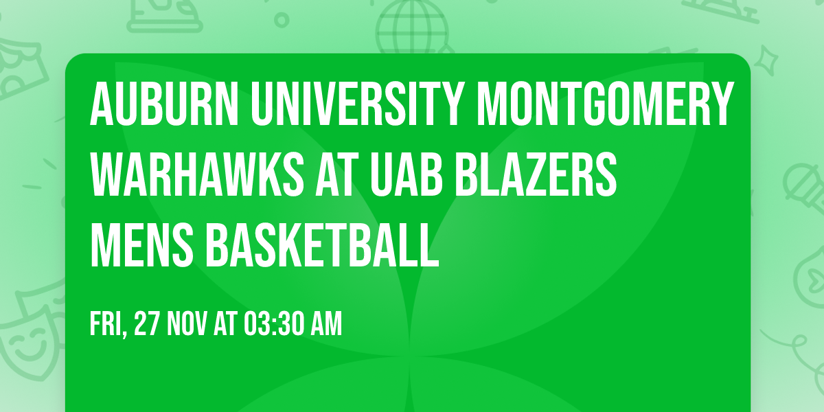Auburn University Montgomery Warhawks at UAB Blazers Mens Basketball