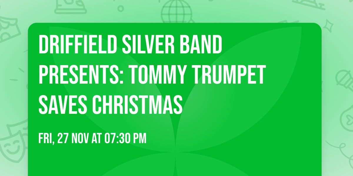 Driffield Silver Band Presents: Tommy Trumpet Saves Christmas
