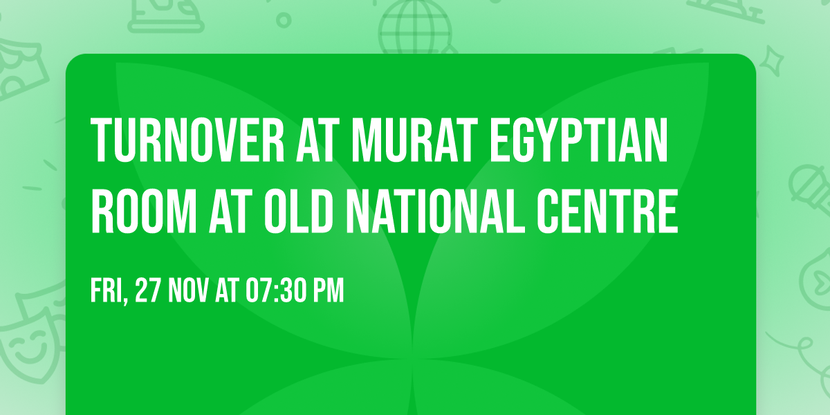 Turnover at Murat Egyptian Room at Old National Centre