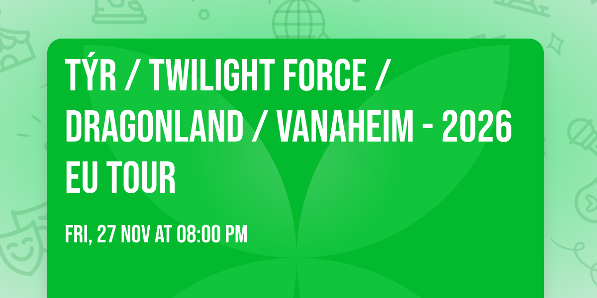 T\u00fdr \/ Twilight Force \/ Dragonland \/ Vanaheim - 2026 EU Tour 