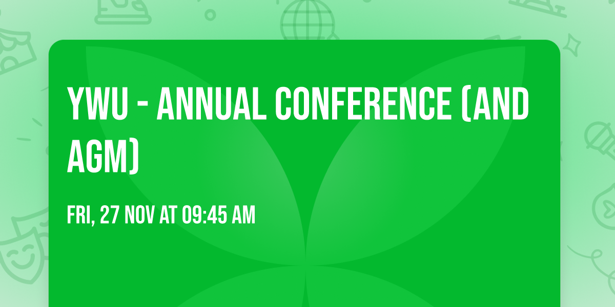YWU - Annual Conference (and AGM)