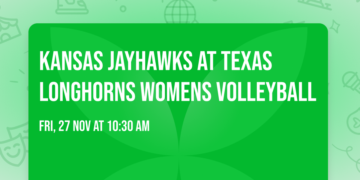 Kansas Jayhawks at Texas Longhorns Womens Volleyball